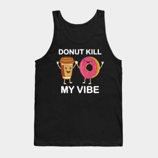 Donut Kill My Vibe Tank Top